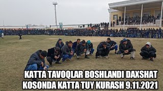 KATTA TAVOQLAR BOSHLANDI DAXSHAT KOSONDA KATTA TUY KURASH 9.11.2021 @Voxa_Uloq