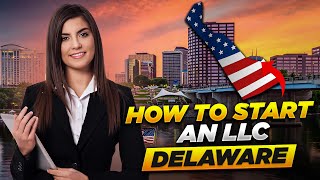 How to Start an LLC in Delaware for Free (Step-by-Step Guide 2025)