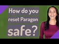 How do you reset Paragon safe?