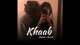 Khaab [ Slowed + Reverb ] - Akhil || Sndy Lofi ||