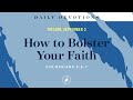 how to bolster your faith – daily devotional