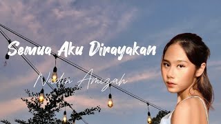 Nadin Amizah- Semua Aku Dirayakan (Lirik)