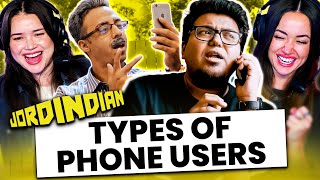 JORDINDIAN | Types of Phone Users REACTION w/ Achara & Carolina!