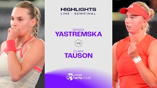 Dayana Yastremska vs. Clara Tauson | 2025 Linz Semifinal | WTA Match Highlights