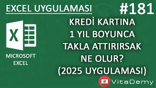 Kredi Kartına 1 Yıl Boyunca Takla Attırırsak Ne Olur? (2025 Uygulaması) | Excel Uygulamaları 181