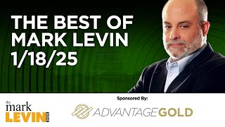 The Best Of Mark Levin - 1/18/25