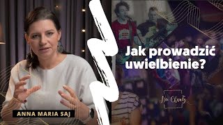 48.  Jak prowadzić uwielbienie? - Anna Maria Saj | Projekt YouTube