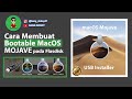 Cara Membuat Bootable MacOS Mojave pada Flashdisk