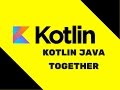 #6 Kotlin Tutorial | Kotlin Java together