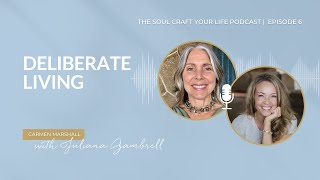 Ep 6 Deliberate Living with Juliana Gambrell