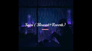 Sajni (Slowed+Reverb) | Boondh A Drop of Jal | Jal - The Band
