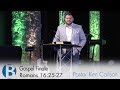 Life In Christ Series August 27th 2017: Gospel Finale (Romans 16:25-27)