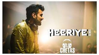 DJ Chetas - Heeriye (Remix) #unreleasedfullsong