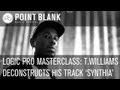 Logic Production Masterclass - T. Williams Deconstructs New Track 'Synthia'