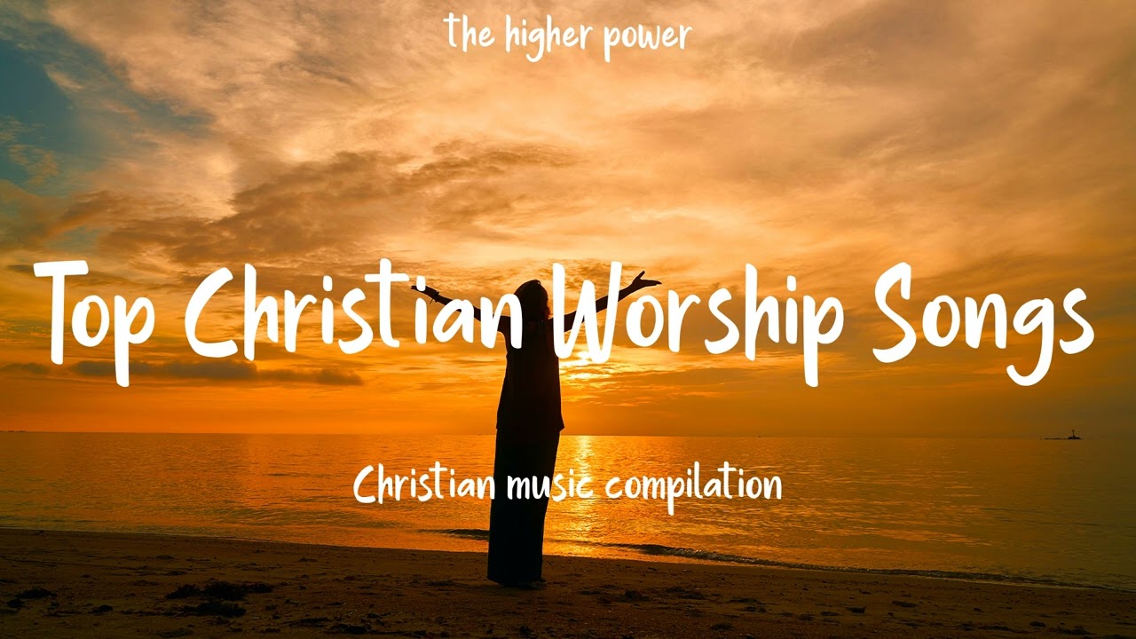 Top Christian Worship Songs 2023 Playlist Hillsong Praise Worship