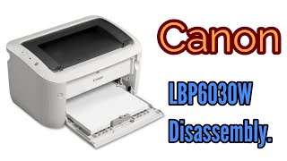 Canon LBP6030W Printer Disassembling