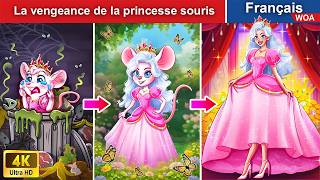 La vengeance de la princesse souris 👸 Contes De Fées 🌛 WOA - French Fairy Tales