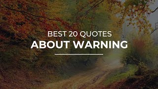 Best 20 Quotes about Warning | Most Famous Quotes | Beautiful Quotes