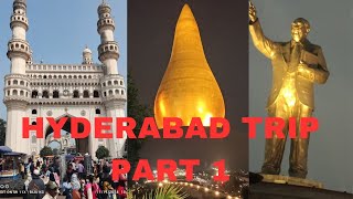 HYDERABAD TRIP PART. 1