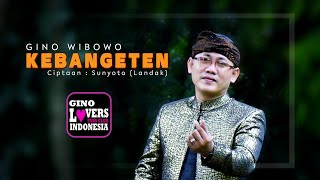 Kebangeten - Gino Wibowo || Cipt. : Ahmad Sanyoto/Landak || Sragenan (Official Music Video)