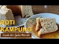 Roti Kampung - Makanan Pilihan Suatu Masa Dahulu - Enak Dicicah Dengan Air Gula Merah