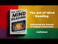 the art of mind reading unlocking the world secrets of human connection audiobook