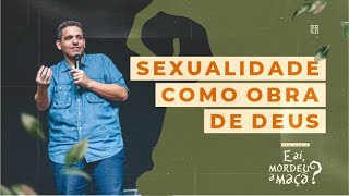 A Sexualidade Como Obra De Deus - Pr. David Riker