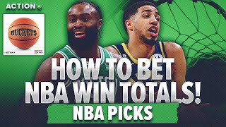 How To Bet NBA Win Totals! | NBA Betting Tips & Advice | Buckets Podcast