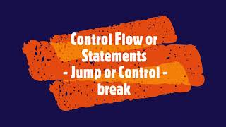 PYTHON - Control Flow or Statements - Jump or Control - break