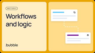 Workflows and logic: Getting started with Bubble (Lesson 3.6)