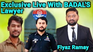 Exclusive Live With Fiyaz Ramay Badal's Lawyer | Badal Babu Updates