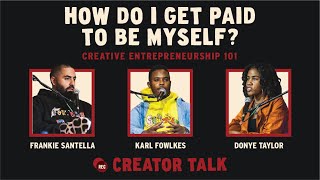 Creators Guide To Monetization With Frankie Santella, Karl Fowlkes \u0026 Donye Taylor | Creator Talk