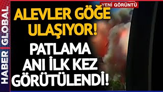 SON DAKİKA I TMO Deposundaki Patlama Anı Görüntüleri Ortaya Çıktı! Alevler Göğe Yükseldi!