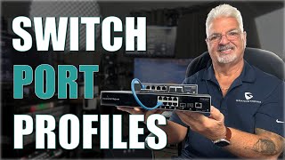 Part 3 - What Are Switch Port Profiles? Why Use them?