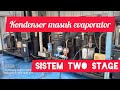 two stage.. kondensor di dingin kan oleh evaporator.