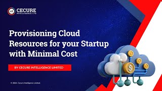 Provisioning Cloud Resources for Your Startup with Minimal Cost- CIL Teams Webinar