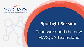 MAXDAYS 2022 Spotlight Session: Teamwork and the new MAXQDA TeamCloud