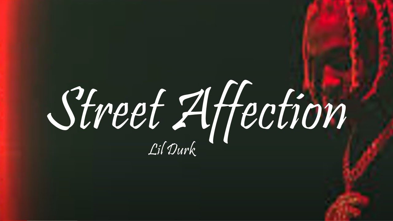 Lil Durk Street Affection Lyrics Youtube
