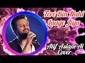 Tere Bin Nahi Laage Jiya | Atif Aslam Ai Cover Song