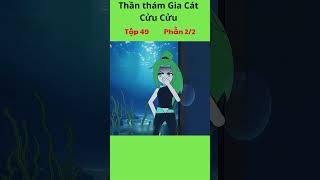 Đặc Vụ Thần Thám Gia Cát Cửu Cửu Tập 49 - Phần 2/2 #hoathinh #giacatcuucuu