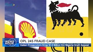 OPL 245 FRAUD CASE: Italian Prosecutors Drop $1.3 Billion Eni Nigeria Graft Appeal | TRUST TV