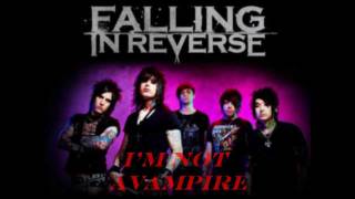Falling In Revserse - I'm Not A Vampire Lyrics