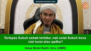 Terlepas Subuh sebab tertidur, nak solat Subuh kena niat tunai atau qadha