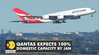 Australia set to open borders after pandemic | Qantas expects 100% of domestic capacity | World news