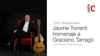 Jaume Torrent: homenaje a Graciano Tarragó - Café Zimmermann