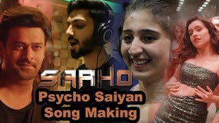Psycho Saiyan Song Making Video | Saaho | Prabhas | Shraddha Kapoor | Anirudh | Dhvani Bhanushali
