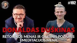 Donaldas Duškinas - Retorikos menas ir gilesnis požiūris į meditacijos meną // Urbietis Podcast