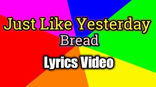 Just Like Yesterday - Bread (Lyrics Video)