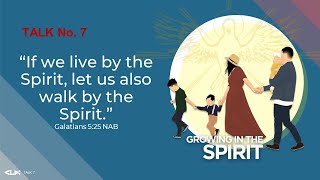 CFC CLP 2021 Talk #7 - Growing in the Spirit (Dom Posadas)