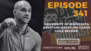 University of Minnesota Assistant Wrestling Coach Luke Becker (Episode 341)